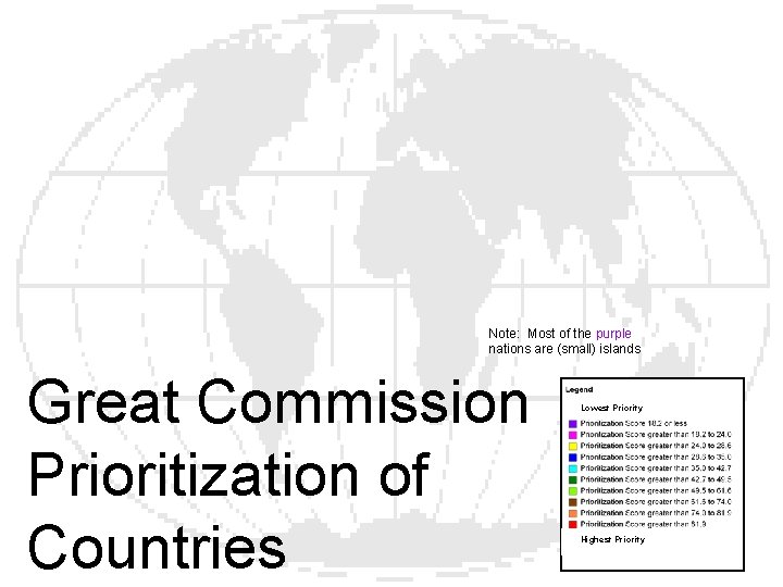 Note: Most of the purple nations are (small) islands Great Commission Prioritization of Countries