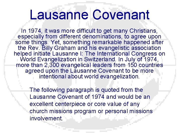 Lausanne Covenant In 1974, it was more difficult to get many Christians, especially from