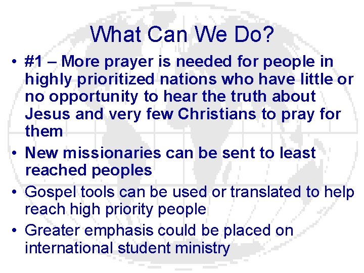 What Can We Do? • #1 – More prayer is needed for people in