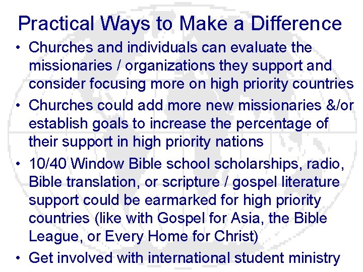 Practical Ways to Make a Difference • Churches and individuals can evaluate the missionaries