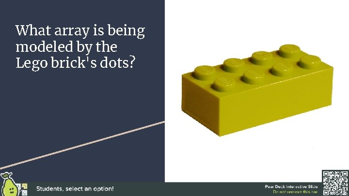 What array is being modeled by the Lego brick's dots? 