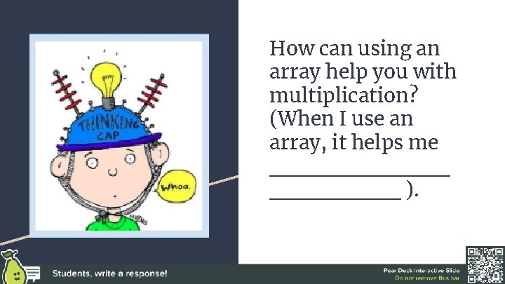 How can using an array help you with multiplication? (When I use an array,