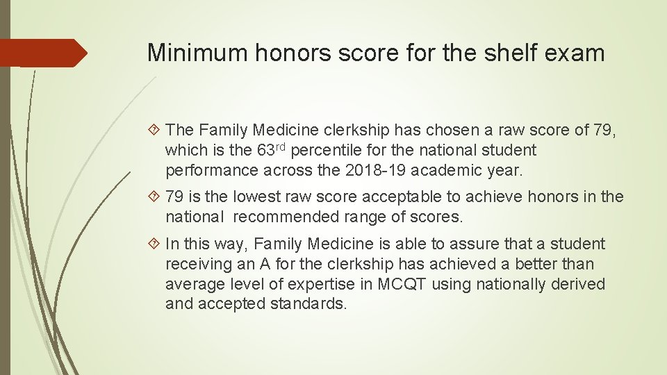 Minimum honors score for the shelf exam The Family Medicine clerkship has chosen a