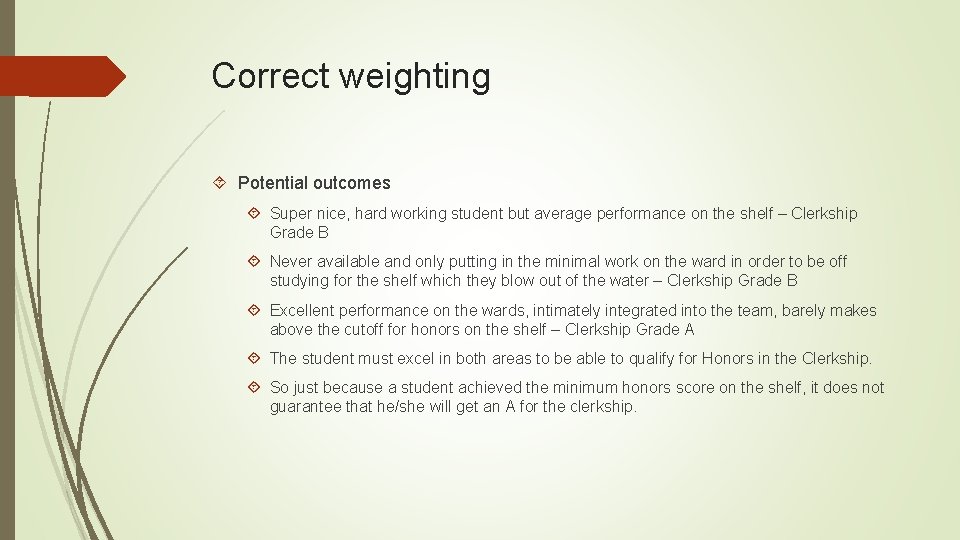 Correct weighting Potential outcomes Super nice, hard working student but average performance on the