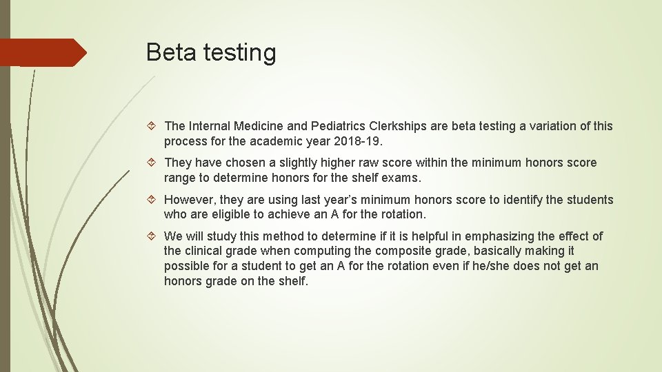 Beta testing The Internal Medicine and Pediatrics Clerkships are beta testing a variation of