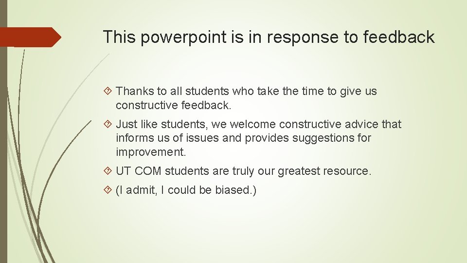 This powerpoint is in response to feedback Thanks to all students who take the