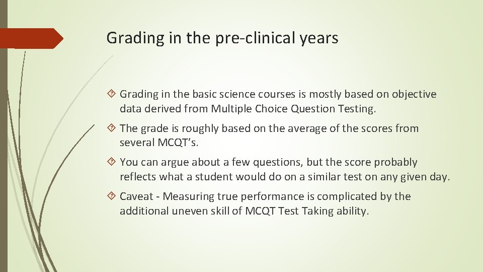 Grading in the pre-clinical years Grading in the basic science courses is mostly based