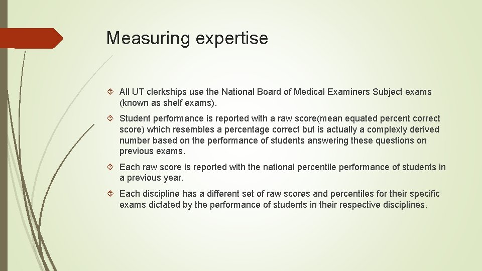 Measuring expertise All UT clerkships use the National Board of Medical Examiners Subject exams