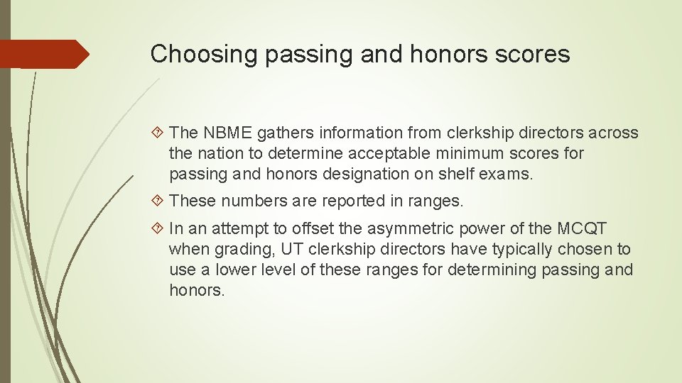Choosing passing and honors scores The NBME gathers information from clerkship directors across the