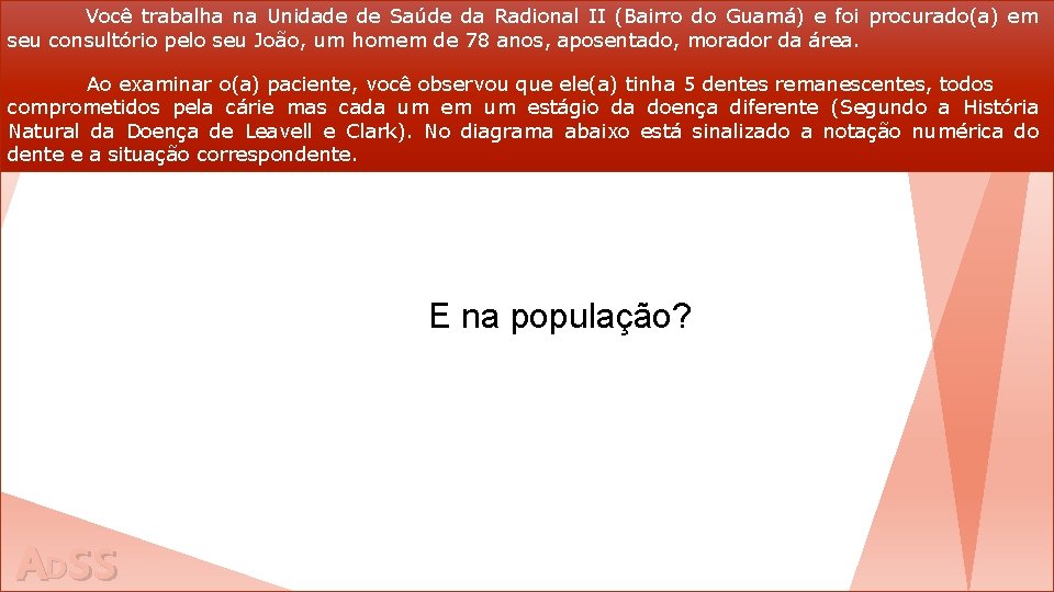 Você trabalha na Unidade de Saúde da Radional II (Bairro do Guamá) e foi