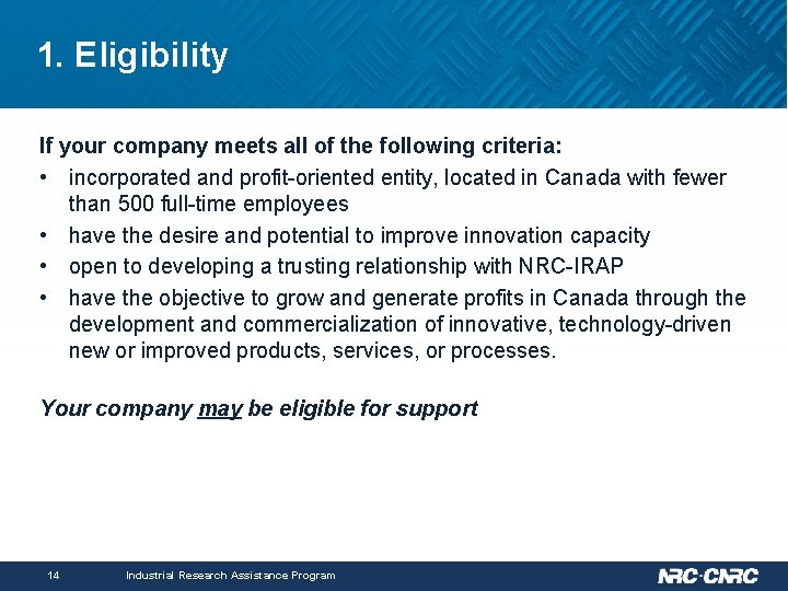 1. Eligibility If your company meets all of the following criteria: • incorporated and