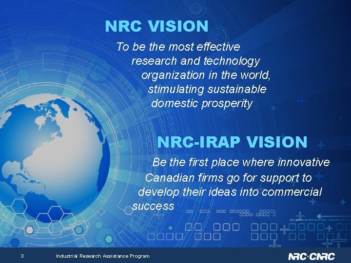NRC VISION To be the most effective research and technology organization in the world,