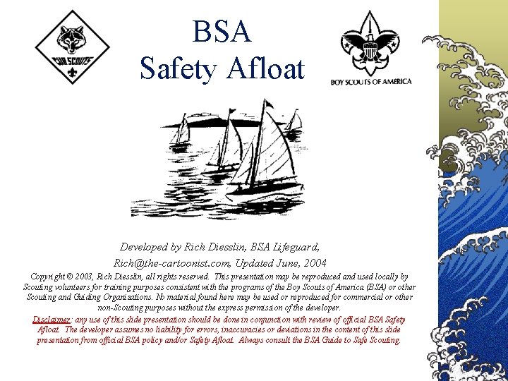 BSA Safety Afloat Developed by Rich Diesslin, BSA Lifeguard, Rich@the-cartoonist. com, Updated June, 2004