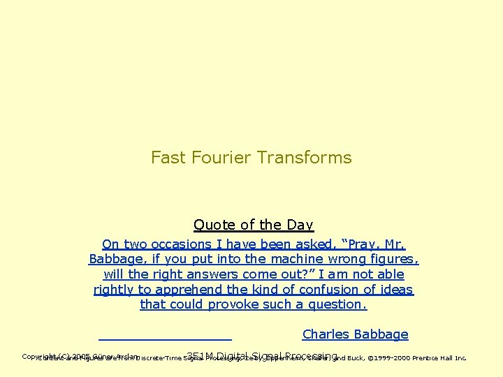 Fast Fourier Transforms Quote of the Day On two occasions I have been asked, Fast Fourier Transforms Quote of the Day On two occasions I have been asked,