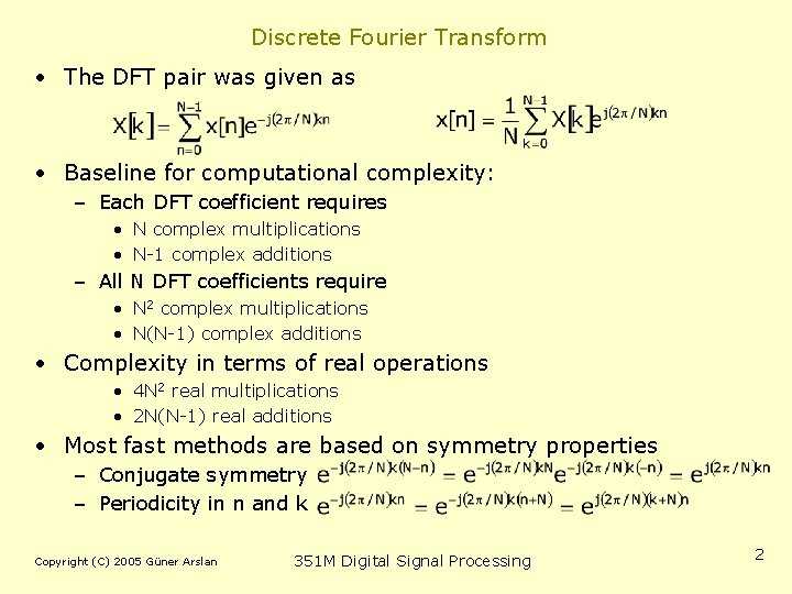 Discrete Fourier Transform • The DFT pair was given as • Baseline for computational Discrete Fourier Transform • The DFT pair was given as • Baseline for computational