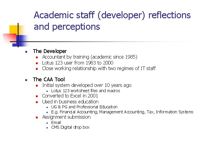 Academic staff (developer) reflections and perceptions n The Developer n n Accountant by training