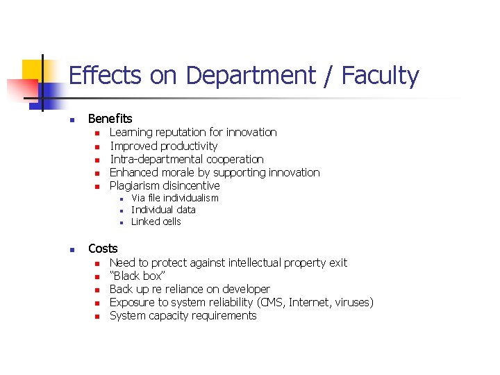 Effects on Department / Faculty n Benefits n n n Learning reputation for innovation