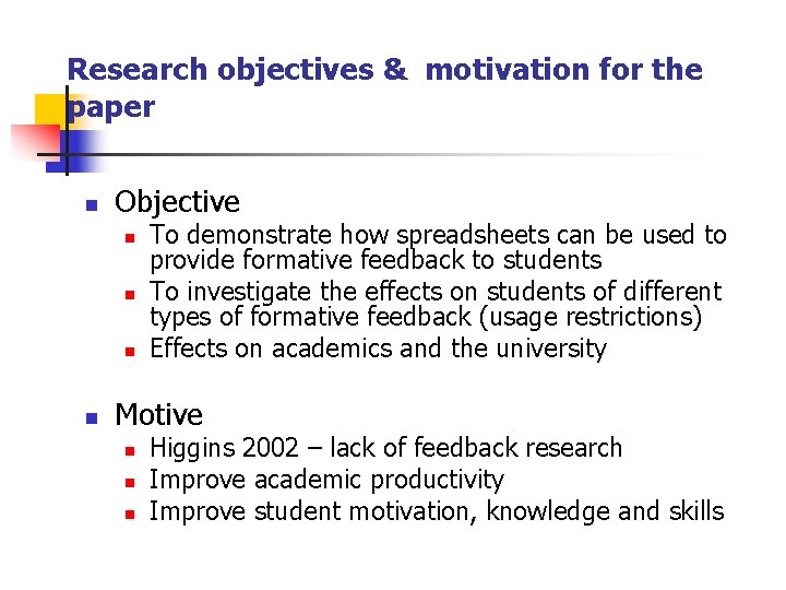 Research objectives & motivation for the paper n Objective n n To demonstrate how