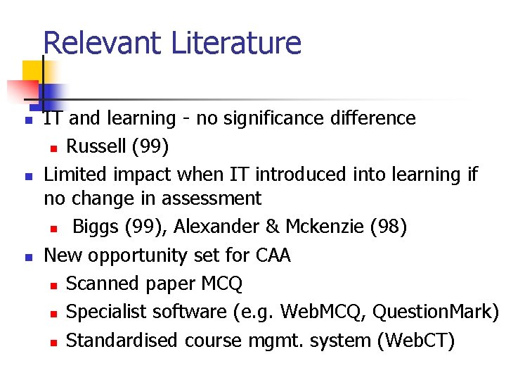 Relevant Literature n n n IT and learning - no significance difference n Russell