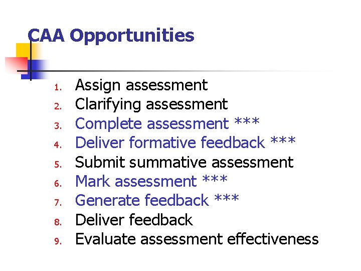 CAA Opportunities 1. 2. 3. 4. 5. 6. 7. 8. 9. Assign assessment Clarifying