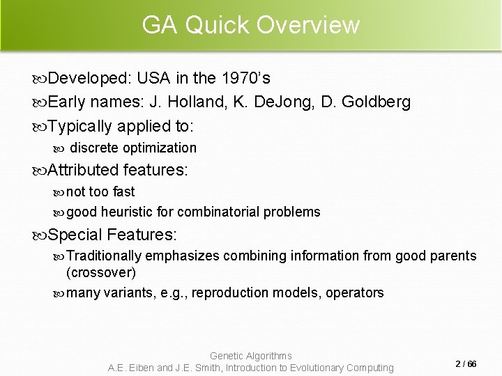 GA Quick Overview Developed: USA in the 1970’s Early names: J. Holland, K. De. GA Quick Overview Developed: USA in the 1970’s Early names: J. Holland, K. De.