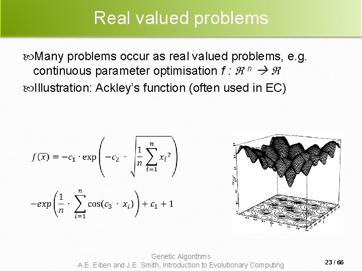 Real valued problems Many problems occur as real valued problems, e. g. continuous parameter Real valued problems Many problems occur as real valued problems, e. g. continuous parameter