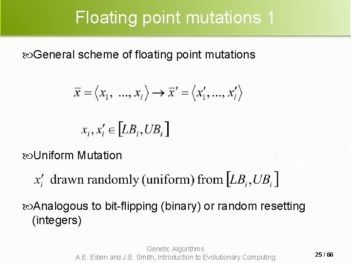 Floating point mutations 1 General scheme of floating point mutations Uniform Mutation Analogous to Floating point mutations 1 General scheme of floating point mutations Uniform Mutation Analogous to