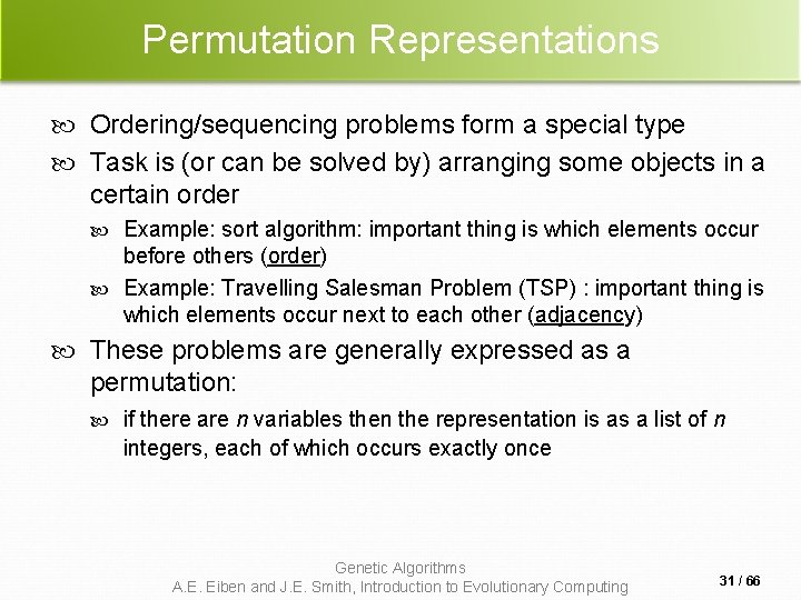 Permutation Representations Ordering/sequencing problems form a special type Task is (or can be solved Permutation Representations Ordering/sequencing problems form a special type Task is (or can be solved