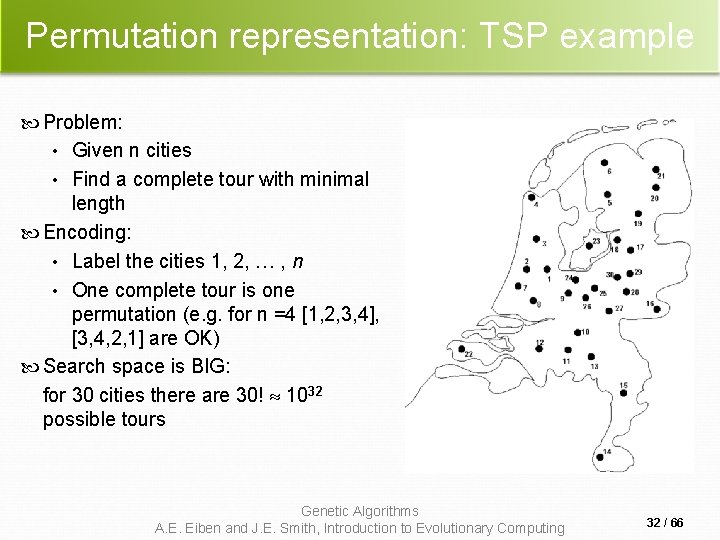 Permutation representation: TSP example Problem: • Given n cities • Find a complete tour Permutation representation: TSP example Problem: • Given n cities • Find a complete tour