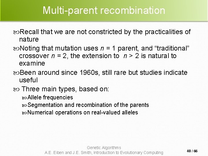 Multi-parent recombination Recall that we are not constricted by the practicalities of nature Noting Multi-parent recombination Recall that we are not constricted by the practicalities of nature Noting