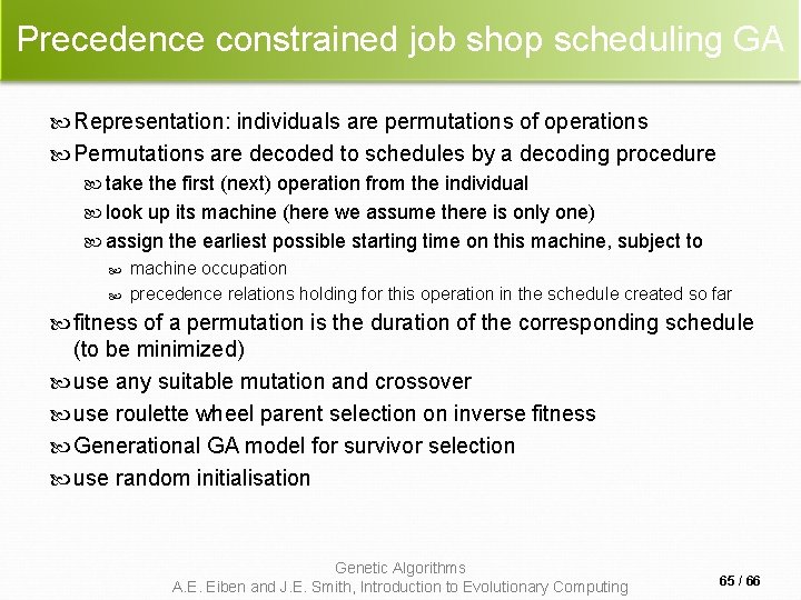 Precedence constrained job shop scheduling GA Representation: individuals are permutations of operations Permutations are Precedence constrained job shop scheduling GA Representation: individuals are permutations of operations Permutations are