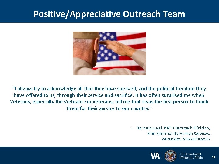 Positive/Appreciative Outreach Team “I always try to acknowledge all that they have survived, and