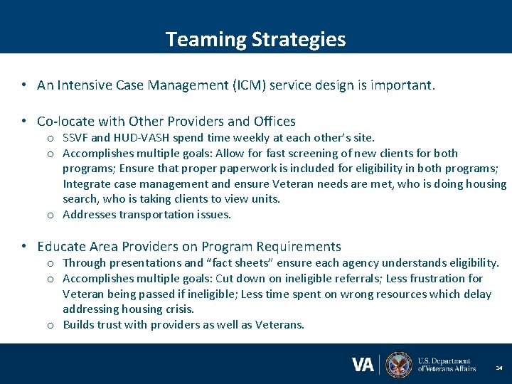 Teaming Strategies • An Intensive Case Management (ICM) service design is important. • Co-locate