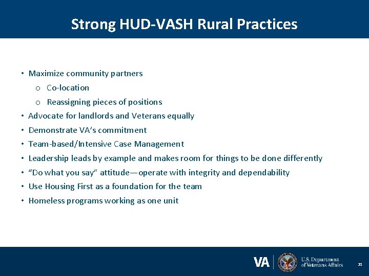 Strong HUD-VASH Rural Practices • Maximize community partners o Co-location o Reassigning pieces of
