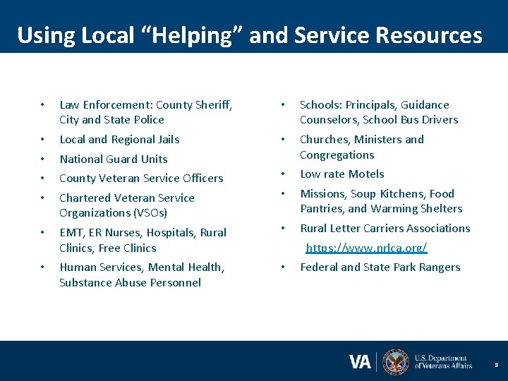 Using Local “Helping” and Service Resources • Law Enforcement: County Sheriff, City and State