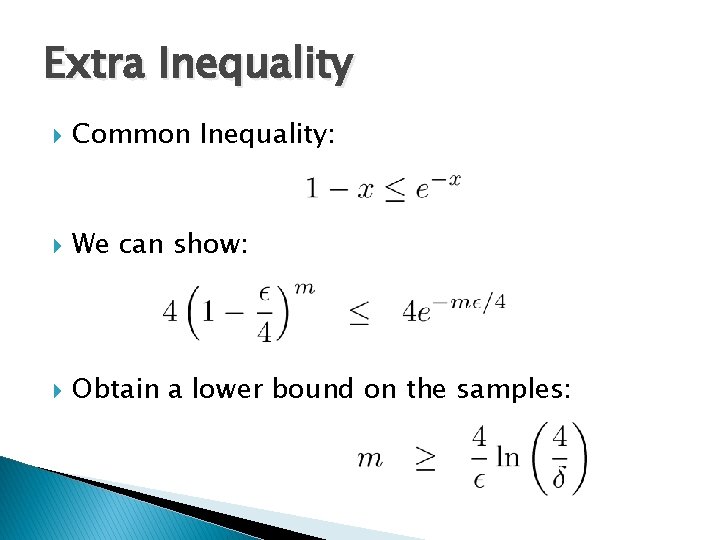 Extra Inequality Common Inequality: We can show: Obtain a lower bound on the samples: