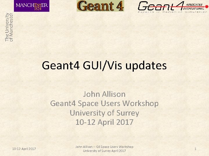 Geant 4 GUI/Vis updates John Allison Geant 4 Space Users Workshop University of Surrey