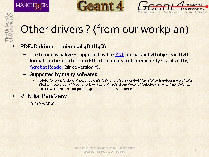 Other drivers ? (from our workplan) • PDF 3 D driver - Universal 3