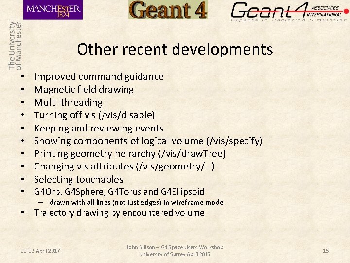 Other recent developments • • • Improved command guidance Magnetic field drawing Multi-threading Turning