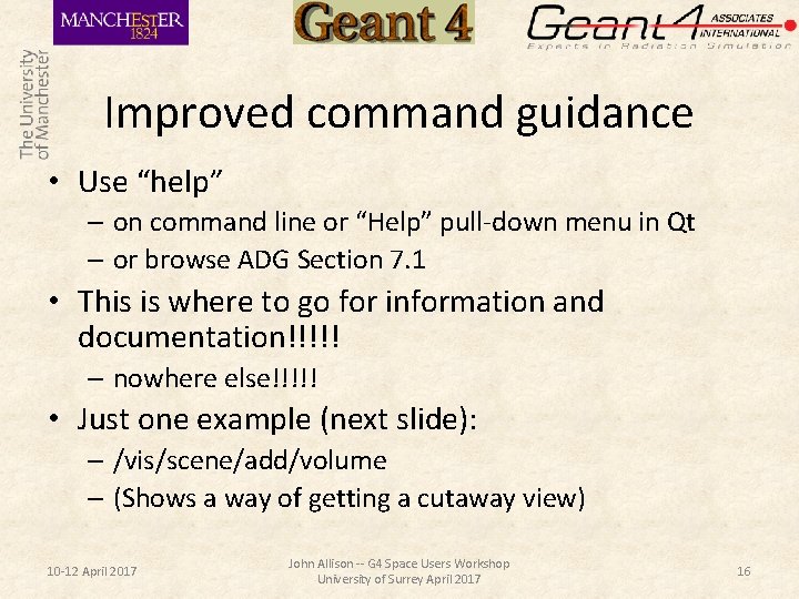 Improved command guidance • Use “help” – on command line or “Help” pull-down menu