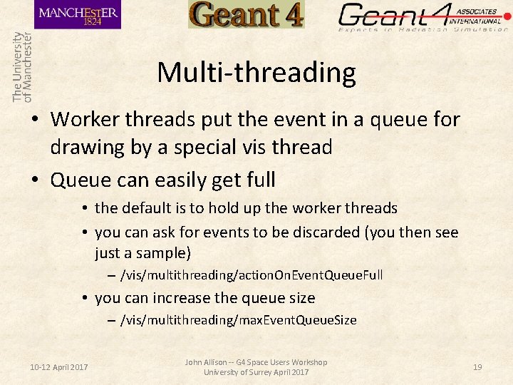 Multi-threading • Worker threads put the event in a queue for drawing by a