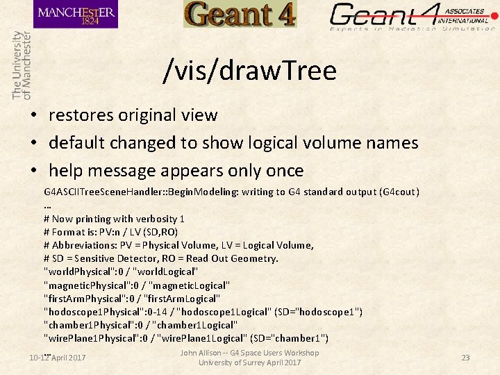 /vis/draw. Tree • restores original view • default changed to show logical volume names