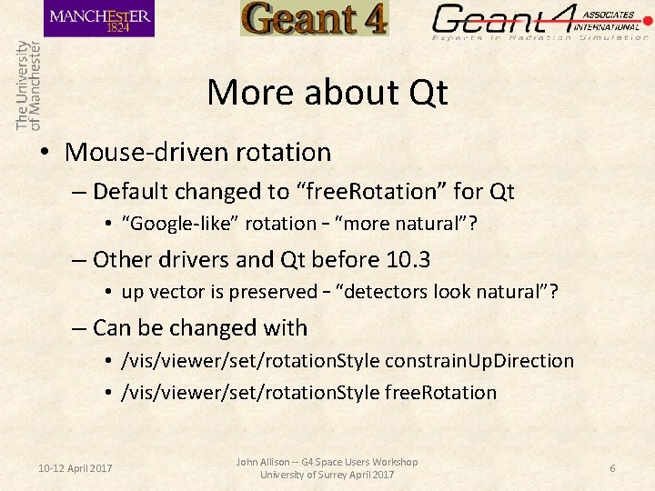 More about Qt • Mouse-driven rotation – Default changed to “free. Rotation” for Qt