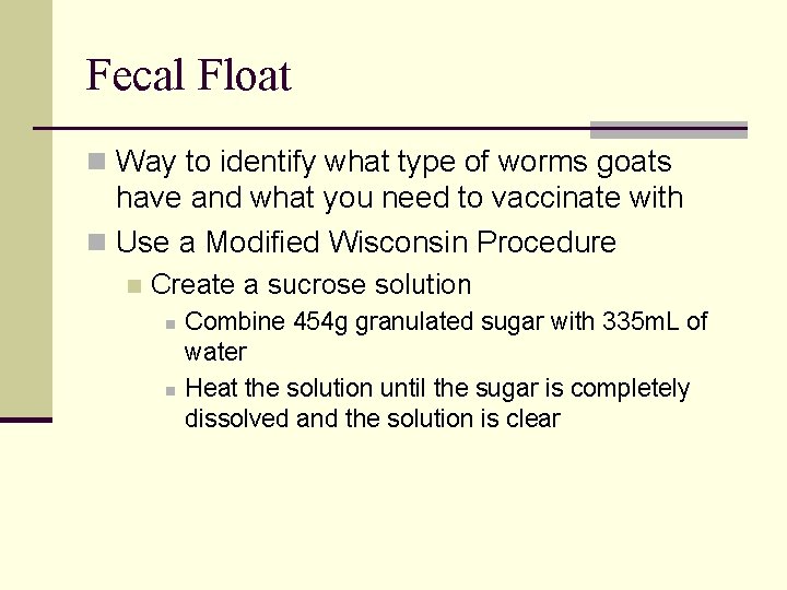 Fecal Float n Way to identify what type of worms goats have and what