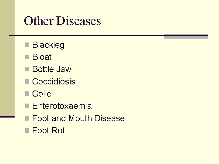 Other Diseases n Blackleg n Bloat n Bottle Jaw n Coccidiosis n Colic n