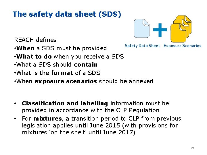 The safety data sheet (SDS) REACH defines • When a SDS must be provided