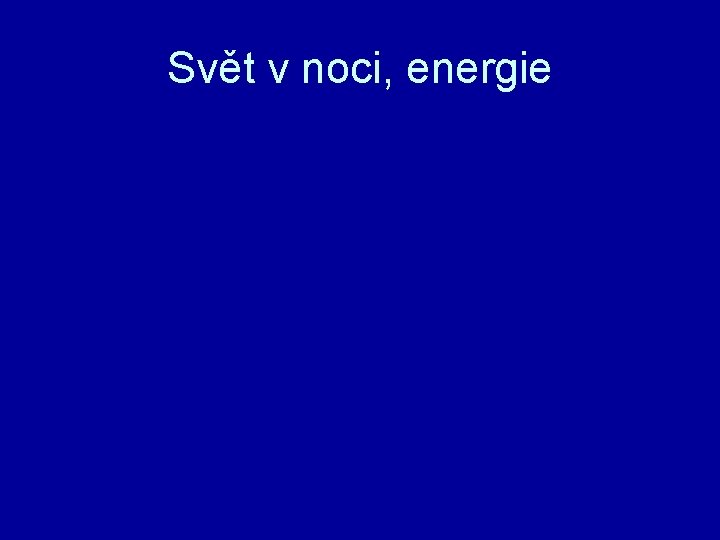 Svět v noci, energie 