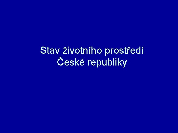 Stav životního prostředí České republiky 