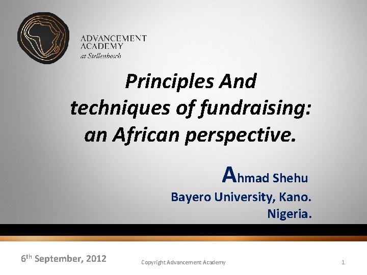 Principles And techniques of fundraising: an African perspective. Ahmad Shehu Bayero University, Kano. Nigeria.
