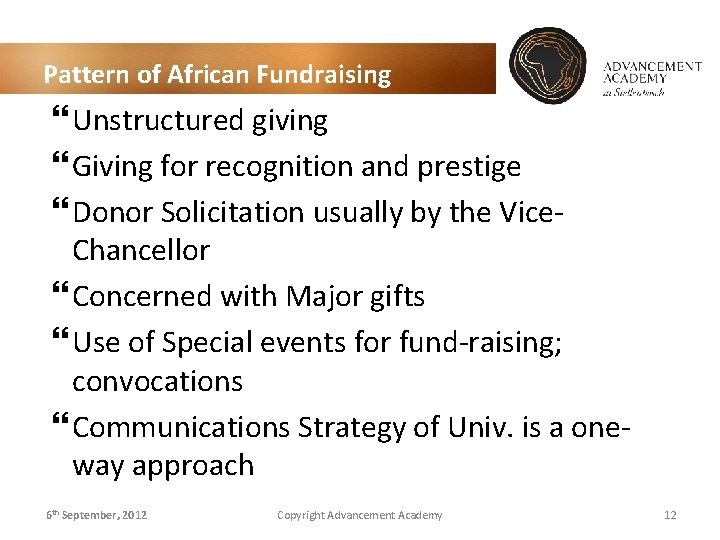 Pattern of African Fundraising Unstructured giving Giving for recognition and prestige Donor Solicitation usually